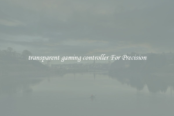 transparent gaming controller For Precision