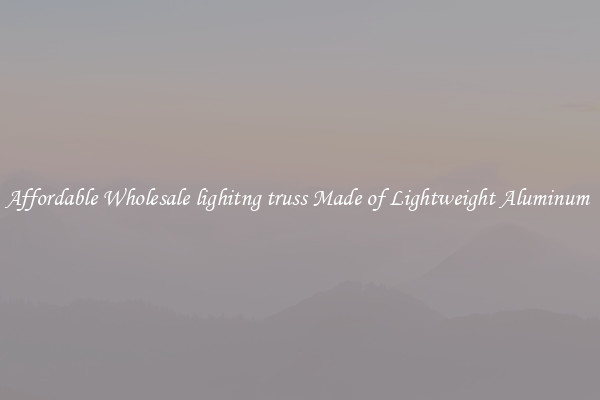 Affordable Wholesale lighitng truss Made of Lightweight Aluminum 