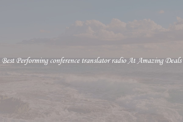 Best Performing conference translator radio At Amazing Deals