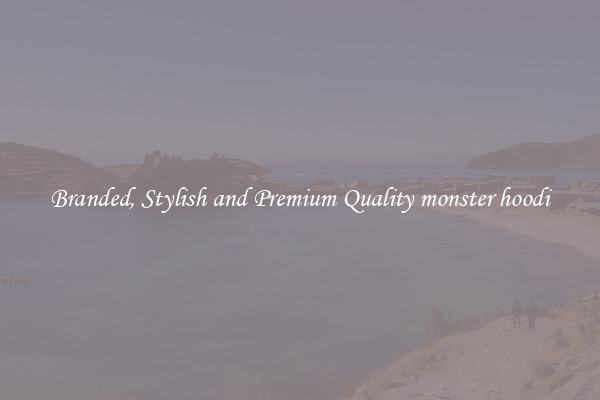 Branded, Stylish and Premium Quality monster hoodi