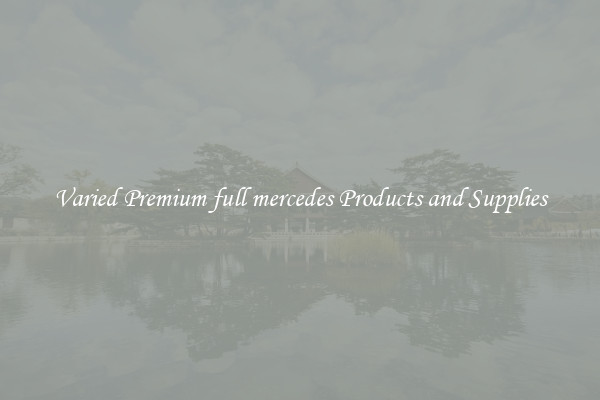 Varied Premium full mercedes Products and Supplies
