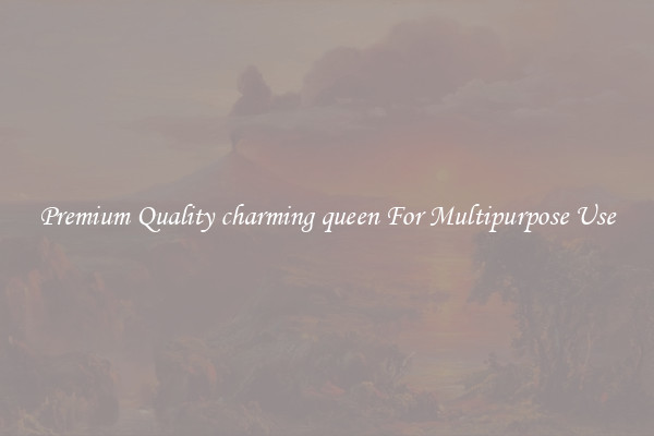 Premium Quality charming queen For Multipurpose Use