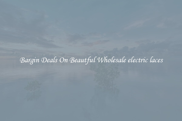 Bargin Deals On Beautful Wholesale electric laces
