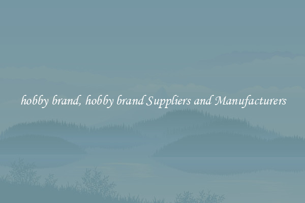 hobby brand, hobby brand Suppliers and Manufacturers