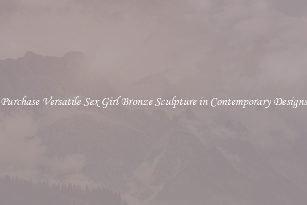 Purchase Versatile Sex Girl Bronze Sculpture in Contemporary Designs