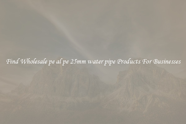 Find Wholesale pe al pe 25mm water pipe Products For Businesses