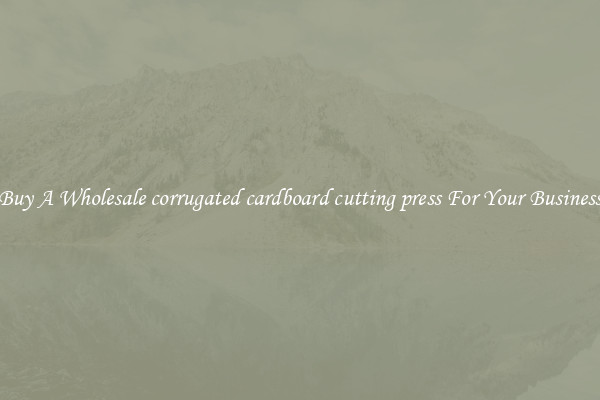Buy A Wholesale corrugated cardboard cutting press For Your Business