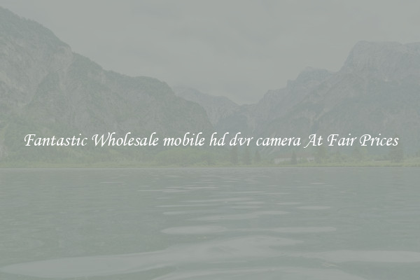 Fantastic Wholesale mobile hd dvr camera At Fair Prices
