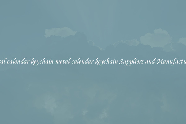 metal calendar keychain metal calendar keychain Suppliers and Manufacturers