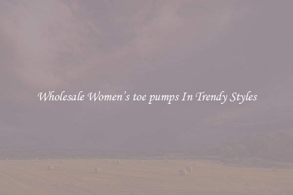 Wholesale Women’s toe pumps In Trendy Styles