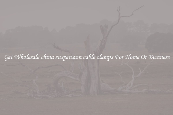 Get Wholesale china suspension cable clamps For Home Or Business