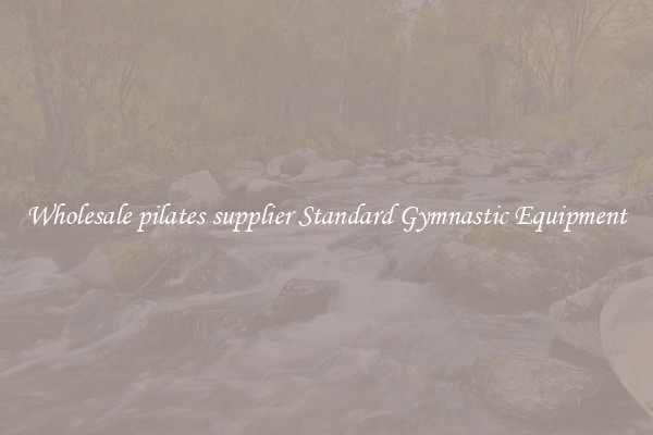 Wholesale pilates supplier Standard Gymnastic Equipment