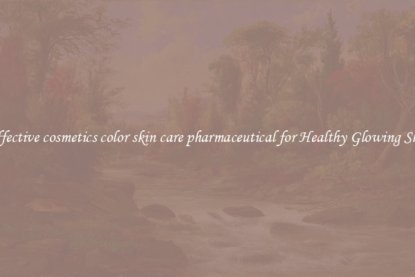 Effective cosmetics color skin care pharmaceutical for Healthy Glowing Skin