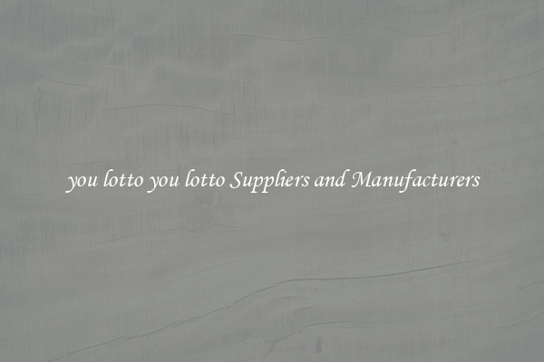 you lotto you lotto Suppliers and Manufacturers
