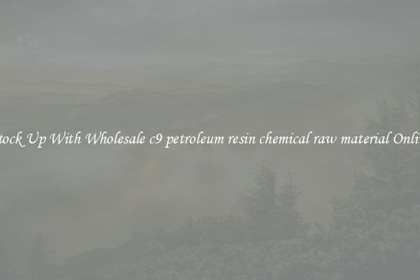 Stock Up With Wholesale c9 petroleum resin chemical raw material Online
