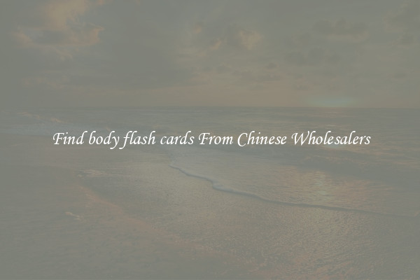 Find body flash cards From Chinese Wholesalers