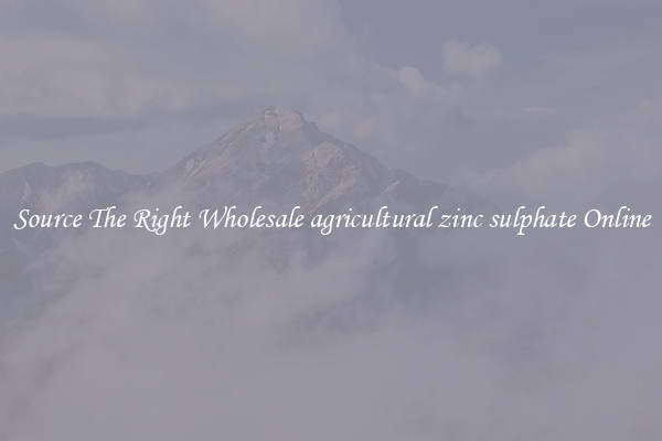 Source The Right Wholesale agricultural zinc sulphate Online
