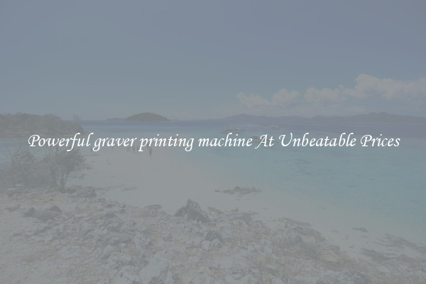 Powerful graver printing machine At Unbeatable Prices