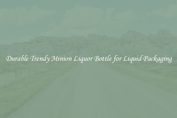 Durable Trendy Minion Liquor Bottle for Liquid Packaging