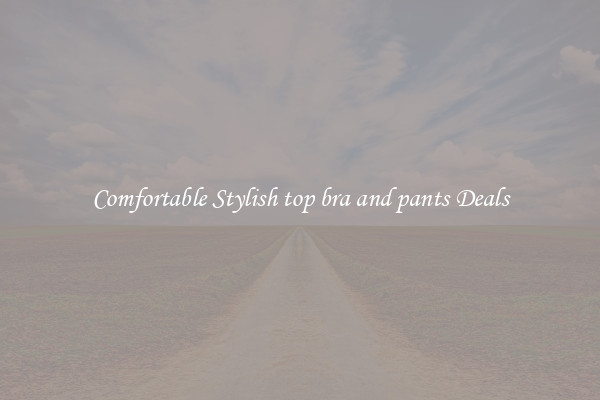 Comfortable Stylish top bra and pants Deals