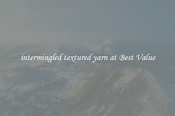 intermingled textured yarn at Best Value